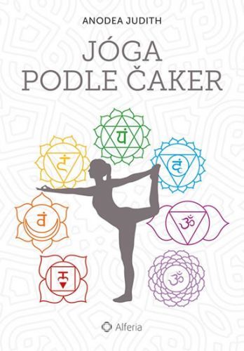 Jóga podle čaker - Anodea Judith, Vázaná