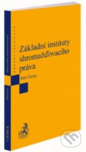 Základní instituty shromažďovacího práva - Petr Černý