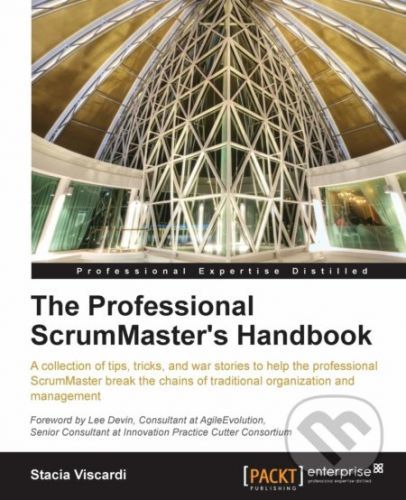 The Professional Scrummaster's Handbook - Stacia Viscardi