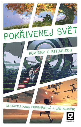 Pokřivenej svět - Povídky o rituálech - Fruhwirtová Hana;Kravčík Jan, Brožovaná