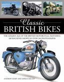 Classic British Bikes - The Golden Age of the British Motorcycles, Featuring 100 Machines Shown in Over 200 Photographs (Kemp Andrew)(Mixed media product)