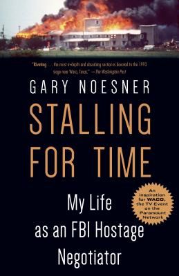 Stalling for Time: My Life as an FBI Hostage Negotiator (Noesner Gary)(Paperback)