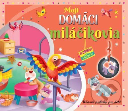 Moji domáci miláčikovia (3D leporelo) - Foni book