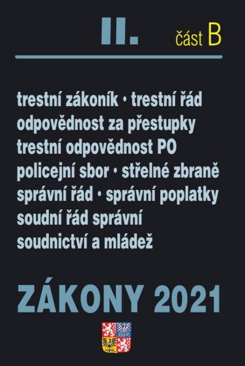Zákony IIB/2021 Trestní právo - Trestní zákoník, trestní řád, odpovědnost za přestupky, tr, Brožovaná