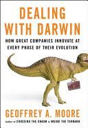 Dealing with Darwin - How All Businesses Can, and Must, Innovate Forever (Moore Geoff)(Paperback)