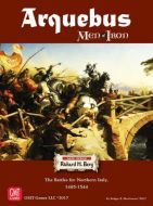 GMT Arquebus: Men of Iron Volume IV (The Battles for Northern Italy 1495-1544)