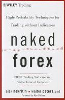 Naked Forex - High-Probability Techniques for Trading Without Indicators (Nekritin Alex)(Pevná vazba)