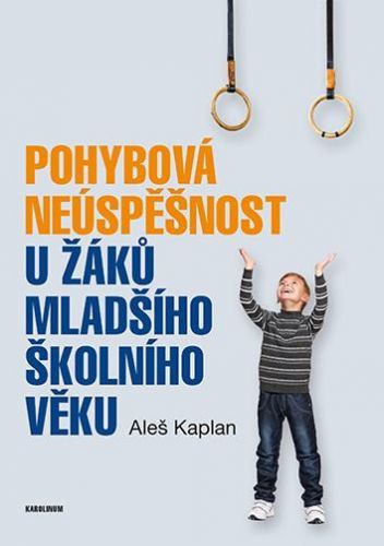 Pohybová neúspěšnost u žáků mladšího školního věku - Kaplan Aleš