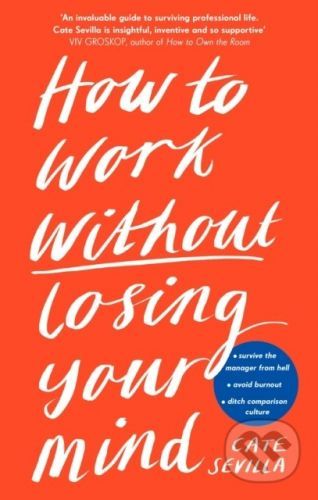 How to Work Without Losing Your Mind - Cate Sevilla