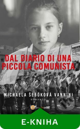 Dal diario di una piccola comunista - Michaela Šebőková Vannini