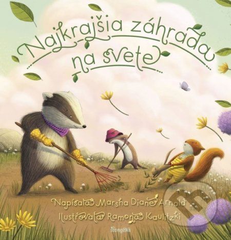 Najkrajšia záhrada na svete - Marsha Diane Arnold, Ramona Kaulitzki (ilustrátor)