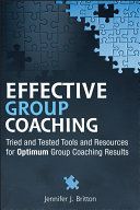 Effective Group Coaching - Tried and Tested Tools and Resources for Optimum Coaching Results (Britton Jennifer J.)(Pevná vazba)