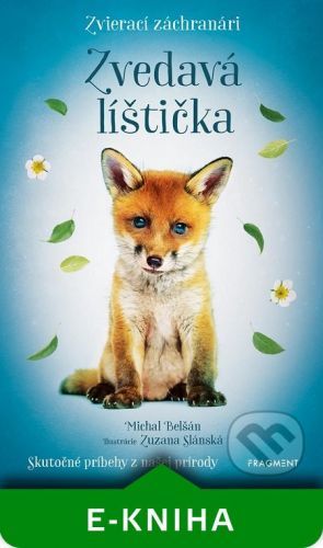 Zvierací záchranári: Zvedavá líštička - Michal Belšán