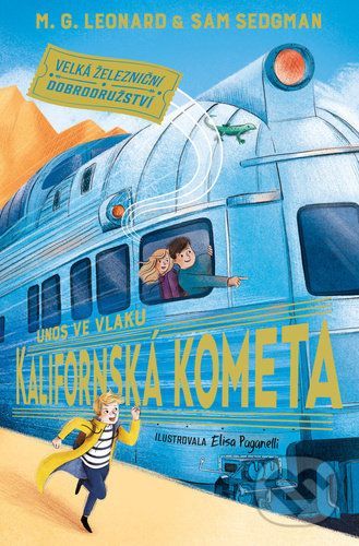 Únos ve vlaku Kalifornská kometa - M. G. Leonard, Sam Sedgman