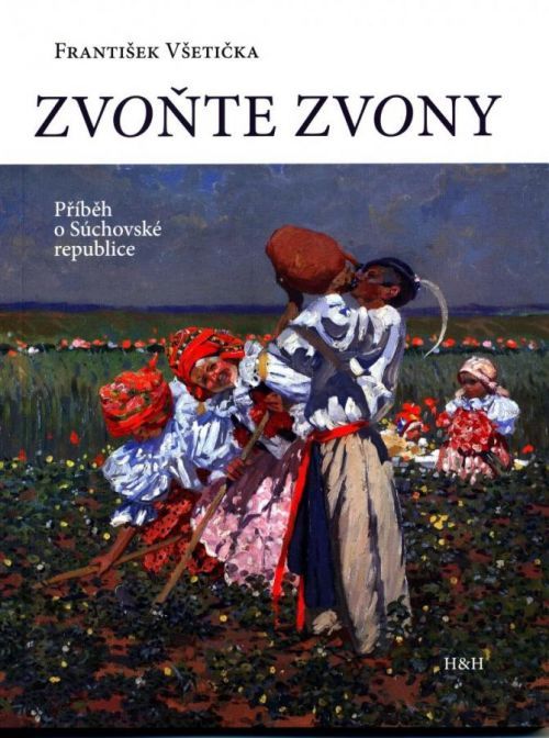 Zvoňte zvony - Všetička František, Brožovaná