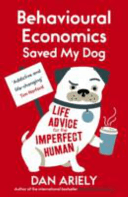 Behavioural Economics Saved My Dog - Life Advice for the Imperfect Human (Ariely Dan)(Paperback)