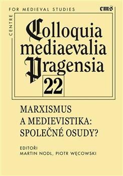 Colloquia mediaevelia Pragensia 22 - Nodl Martin;Wecowski Piotr, Brožovaná