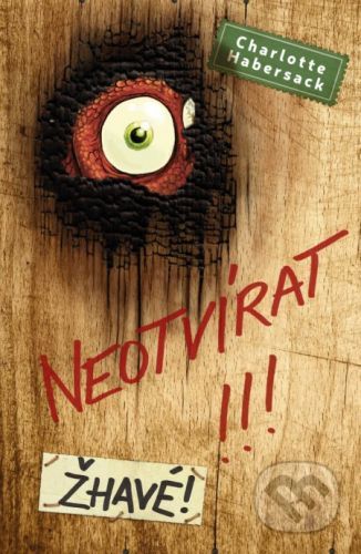 Neotvírat!!! Žhavé! - Charlotte Habersack