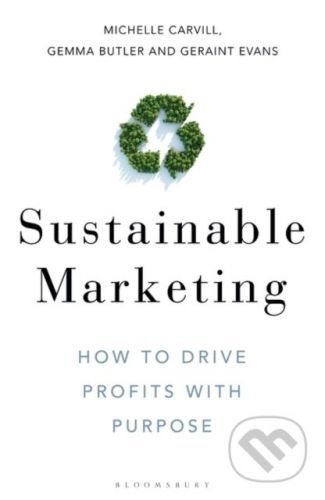 Sustainable Marketing - Michelle Carvill, Gemma Butler, Geraint Evans