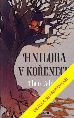 Hniloba v kořenech - Theo Addair