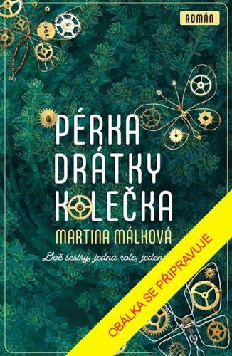 Pérka, drátky, kolečka - Málková Martina