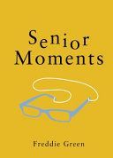 Senior Moments - The Perfect Gift for Those Who Are Getting On a Bit (Green Freddie)(Pevná vazba)