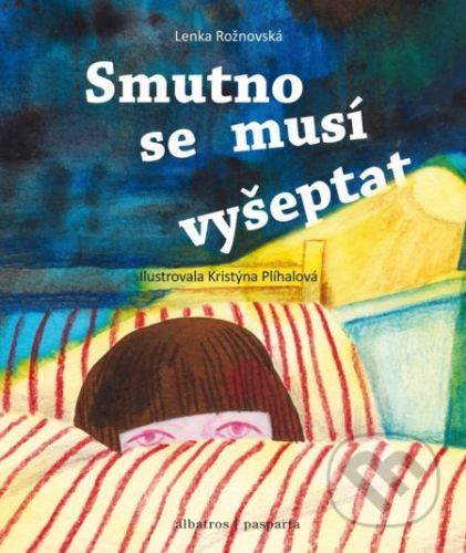 Smutno se musí vyšeptat - Lenka Rožnovská, Kristýna Plíhalová (ilustrátor)