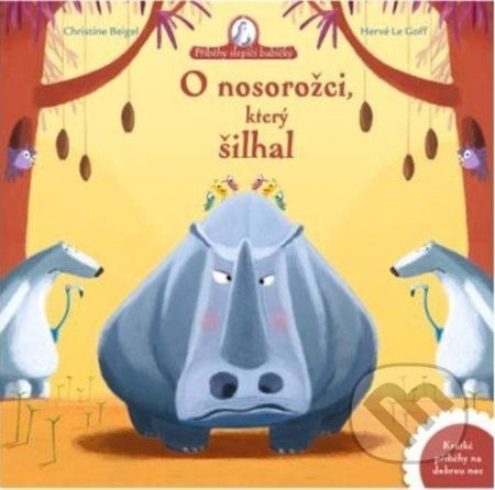 O nosorožci, který šilhal - Christine Beigel, Hervé le Goff