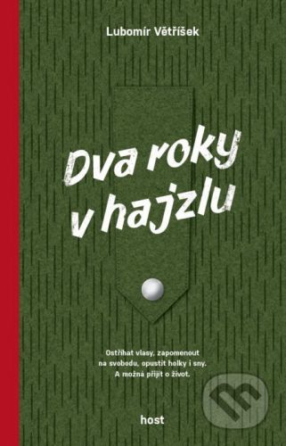 Dva roky v hajzlu - Lubomír Větříšek