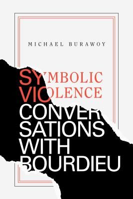 Symbolic Violence - Conversations with Bourdieu (Burawoy Michael)(Paperback / softback)