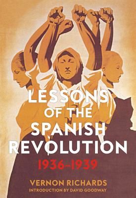 Lessons Of The Spanish Revolution, 1936-1939 (Richards Vernon)(Paperback / softback)