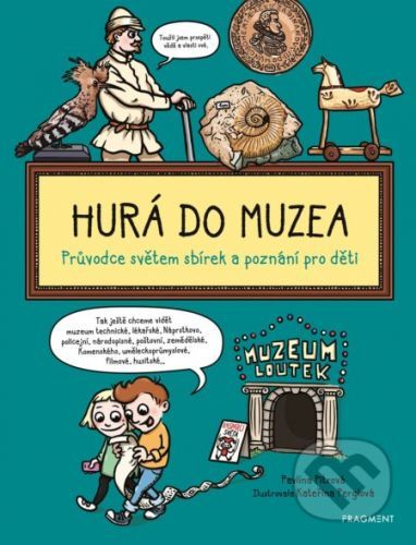 Hurá do muzea - Pavlína Pitrová, Kateřina Perglová (ilustrátor)