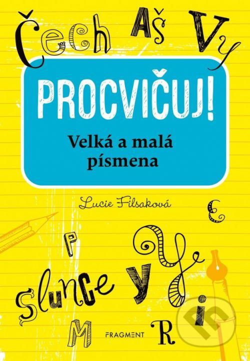 Procvičuj – Velká a malá písmena - Lucie Filsaková, Aleš Čuma (ilustrátor)