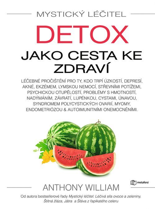 Mystický léčitel: Detox jako cesta ke zdraví, William Anthony