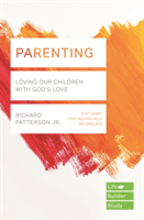 Parenting - Loving Our Children with God's Love (Patterson Richard)(Paperback)