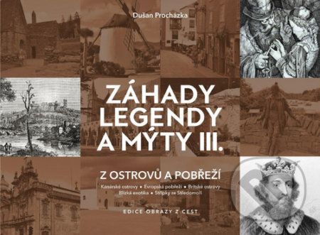 Záhady legendy a mýty III. - Dušan Procházka