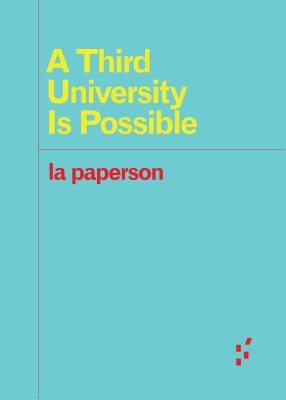 Third University Is Possible (la paperson)(Paperback / softback)