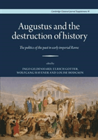 Augustus and the Destruction of History - The politics of the past in early imperial Rome(Pevná vazba)