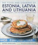 Food and Cooking of Estonia, Latvia and Lithuania - Traditions - Ingredients - Tastes - Techniques (Johen Lauta Silvena)(Pevná vazba)