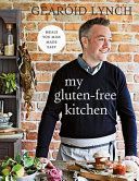 My Gluten-Free Kitchen - Meals You Miss Made Easy (Lynch Gearoid)(Pevná vazba)