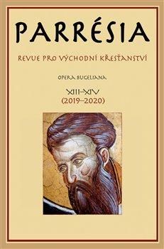 Parrésia XIII. + XIV. - Revue pro východní křesťanství - kol., Brožovaná
