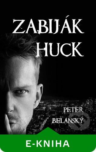Zabiják Huck - Peter Belanský