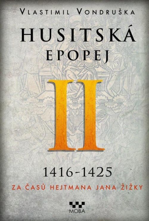 Husitská epopej II. 1416-1425 - Za časů hejtmana Jana Žižky - Vlastimil Vondruška, Vázaná