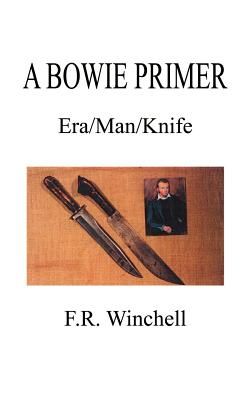 A Bowie Primer: Era/Man/Knife (Winchell F. R.)(Paperback)