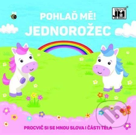 Pohlaď mě! Jednorožec - Jiří Models