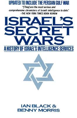 Israel's Secret Wars: A History of Israel's Intelligence Services (Black Ian)(Paperback)