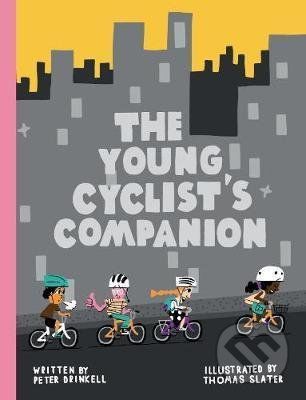 The Young Cyclist's Companion - Peter Drinkell, Thomas Slater (ilustrátor)