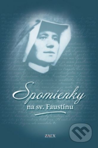 Spomienky na sv. Faustínu - M. Elżbieta Siepaková