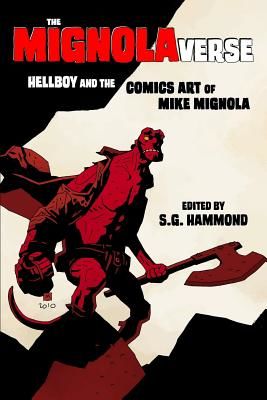 The Mignolaverse: Hellboy and the Comics Art of Mike Mignola (Cederlund Scott)(Paperback)