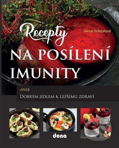 Recepty na posílení imunity - Alena Doležalová